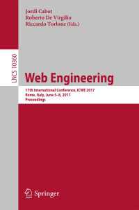Web Engineering〈1st ed. 2017〉 : 17th International Conference, ICWE 2017, Rome, Italy, June 5-8, 2017, Proceedings