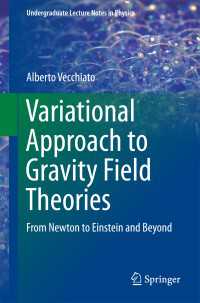 Variational Approach to Gravity Field Theories〈1st ed. 2017〉 : From Newton to Einstein and Beyond