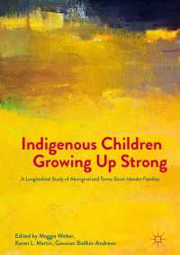 Indigenous Children Growing Up Strong〈1st ed. 2017〉 : A Longitudinal Study of Aboriginal and Torres Strait Islander Families