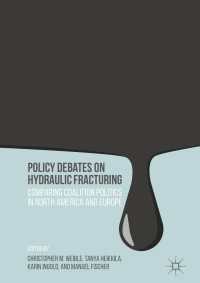 Policy Debates on Hydraulic Fracturing〈1st ed. 2016〉 : Comparing Coalition Politics in North America and Europe