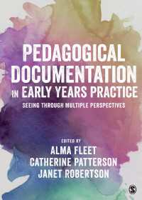初等教育実践における教育学的ドキュメンテーション<br>Pedagogical Documentation in Early Years Practice : Seeing Through Multiple Perspectives（First Edition）