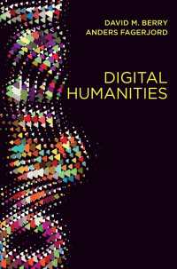 デジタル人文学<br>Digital Humanities : Knowledge and Critique in a Digital Age