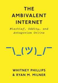 インターネットの両義性<br>The Ambivalent Internet : Mischief, Oddity, and Antagonism Online