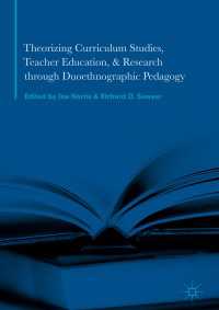 Theorizing Curriculum Studies, Teacher Education, and Research through Duoethnographic Pedagogy〈1st ed. 2017〉