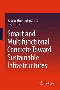 Smart and Multifunctional Concrete Toward Sustainable Infrastructures〈1st ed. 2017〉