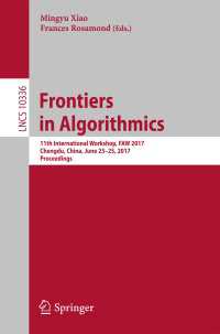 Frontiers in Algorithmics〈1st ed. 2017〉 : 11th International Workshop, FAW 2017, Chengdu, China, June 23-25, 2017, Proceedings