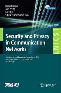 Security and Privacy in Communication Networks〈1st ed. 2017〉 : 12th International Conference, SecureComm 2016, Guangzhou, China, October 10-12, 2016, Proceedings