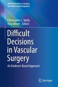 Difficult Decisions in Vascular Surgery〈1st ed. 2017〉 : An Evidence-Based Approach