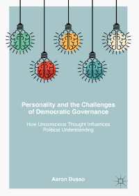 Personality and the Challenges of Democratic Governance〈1st ed. 2017〉 : How Unconscious Thought Influences Political Understanding
