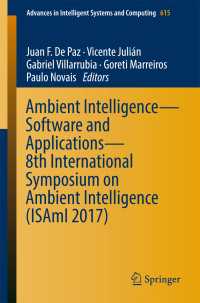 Ambient Intelligence– Software and Applications – 8th International Symposium on Ambient Intelligence (ISAmI 2017)〈1st ed. 2017〉