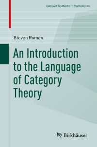 An Introduction to the Language of Category Theory〈1st ed. 2017〉