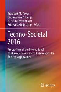 Techno-Societal 2016〈1st ed. 2018〉 : Proceedings of the International Conference on Advanced Technologies for Societal Applications