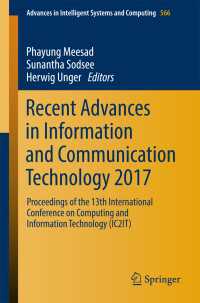 Recent Advances in Information and Communication Technology 2017〈1st ed. 2018〉 : Proceedings of the 13th International Conference on Computing and Information Technology (IC2IT)