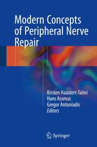 末梢神経修復の現代的概念<br>Modern Concepts of Peripheral Nerve Repair〈1st ed. 2017〉