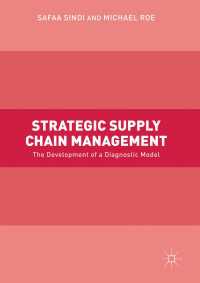戦略的サプライチェーン管理：診断モデルの開発<br>Strategic Supply Chain Management〈1st ed. 2017〉 : The Development of a Diagnostic Model