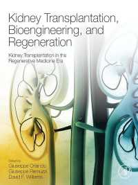 Kidney Transplantation, Bioengineering, and Regeneration : Kidney Transplantation in the Regenerative Medicine Era