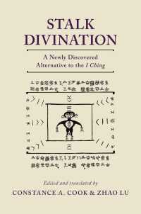 Stalk Divination : A Newly Discovered Alternative to the I Ching