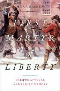 First Martyr of Liberty : Crispus Attucks in American Memory