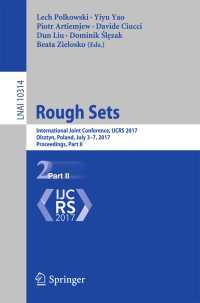 Rough Sets〈1st ed. 2017〉 : International Joint Conference, IJCRS 2017, Olsztyn, Poland, July 3–7, 2017, Proceedings, Part II
