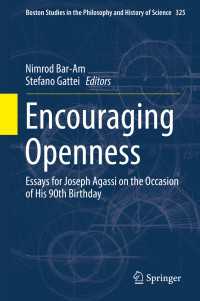Ｊ．アガシ９０歳記念論文集<br>Encouraging Openness〈1st ed. 2017〉 : Essays for Joseph Agassi on the Occasion of His 90th Birthday