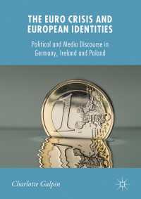 The Euro Crisis and European Identities〈1st ed. 2017〉 : Political and Media Discourse in Germany, Ireland and Poland