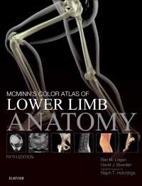 マクミン下肢解剖学カラーアトラス（第５版）<br>McMinn's Color Atlas of Lower Limb Anatomy E-Book : McMinn's Color Atlas of Lower Limb Anatomy E-Book（5）