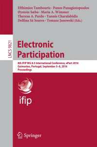Electronic Participation〈1st ed. 2016〉 : 8th IFIP WG 8.5 International Conference, ePart 2016, Guimar&atilde;es, Portugal, September 5-8, 2016, Proceedings
