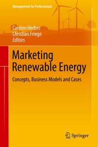Marketing Renewable Energy〈1st ed. 2017〉 : Concepts, Business Models and Cases