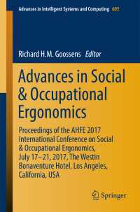Advances in Social & Occupational Ergonomics〈1st ed. 2018〉 : Proceedings of the AHFE 2017 International Conference on Social & Occupational Ergonomics, July 17-21, 2017, The Westin Bonaventure Hotel, Los Angeles, California, USA