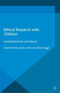 Ethical Research with Children〈1st ed. 2015〉 : Untold Narratives and Taboos