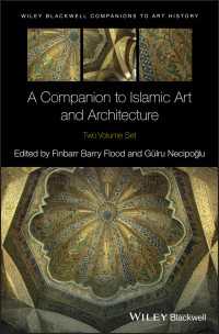 イスラーム美術・建築大全（全２巻）<br>A Companion to Islamic Art and Architecture