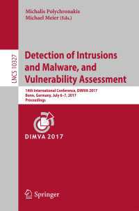 Detection of Intrusions and Malware, and Vulnerability Assessment〈1st ed. 2017〉 : 14th International Conference, DIMVA 2017, Bonn, Germany, July 6-7, 2017, Proceedings
