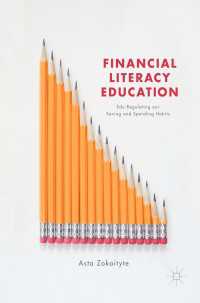 金融リテラシー教育<br>Financial Literacy Education〈1st ed. 2017〉 : Edu-Regulating our Saving and Spending Habits