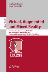 Virtual, Augmented and Mixed Reality〈1st ed. 2017〉 : 9th International Conference, VAMR 2017, Held as Part of HCI International 2017, Vancouver, BC, Canada, July 9-14, 2017, Proceedings