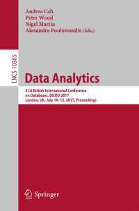 Data Analytics〈1st ed. 2017〉 : 31st British International Conference on Databases, BICOD 2017, London, UK, July 10–12, 2017, Proceedings