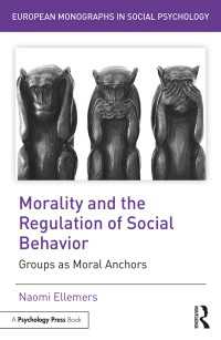 道徳と社会的行動の制御<br>Morality and the Regulation of Social Behavior : Groups as Moral Anchors