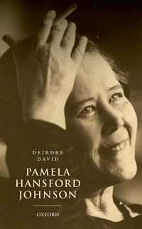 作家パメラ・ハンスフォード・ジョンソン伝<br>Pamela Hansford Johnson : A Writing Life