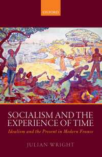 社会主義と時間経験：近代フランスにおける理想主義と現在<br>Socialism and the Experience of Time : Idealism and the Present in Modern France