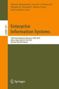 Enterprise Information Systems〈1st ed. 2017〉 : 18th International Conference, ICEIS 2016, Rome, Italy, April 25–28, 2016, Revised Selected Papers