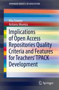Implications of Open Access Repositories Quality Criteria and Features for Teachers’ TPACK Development〈1st ed. 2017〉
