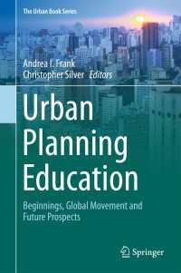 都市計画教育：始源、グローバルな運動、未来展望<br>Urban Planning Education〈1st ed. 2018〉 : Beginnings, Global Movement and Future Prospects