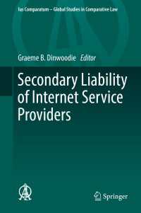 インターネット接続事業者の二次的責任<br>Secondary Liability of Internet Service Providers〈1st ed. 2017〉