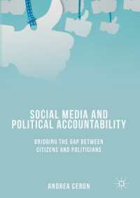 Social Media and Political Accountability〈1st ed. 2017〉 : Bridging the Gap between Citizens and Politicians