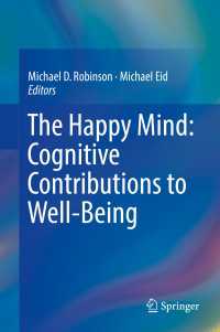 The Happy Mind: Cognitive Contributions to Well-Being〈1st ed. 2017〉