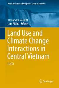 Land Use and Climate Change Interactions in Central Vietnam〈1st ed. 2017〉 : LUCCi