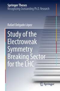 Study of the Electroweak Symmetry Breaking Sector for the LHC〈1st ed. 2017〉