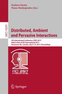 Distributed, Ambient and Pervasive Interactions : 5th International Conference, DAPI 2017, Held as Part of HCI International 2017, Vancouver, BC, Canada, July 9–14, 2017, Proceedings