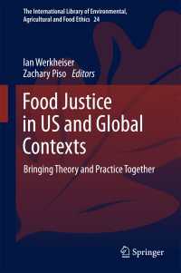 Food Justice in US and Global Contexts〈1st ed. 2017〉 : Bringing Theory and Practice Together