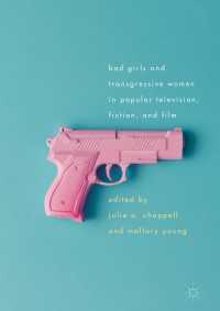 Bad Girls and Transgressive Women in Popular Television, Fiction, and Film〈1st ed. 2017〉