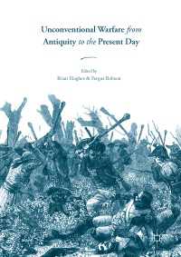 Unconventional Warfare from Antiquity to the Present Day〈1st ed. 2017〉